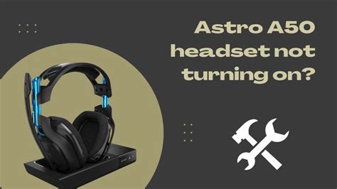 astro headset a50 not turning on